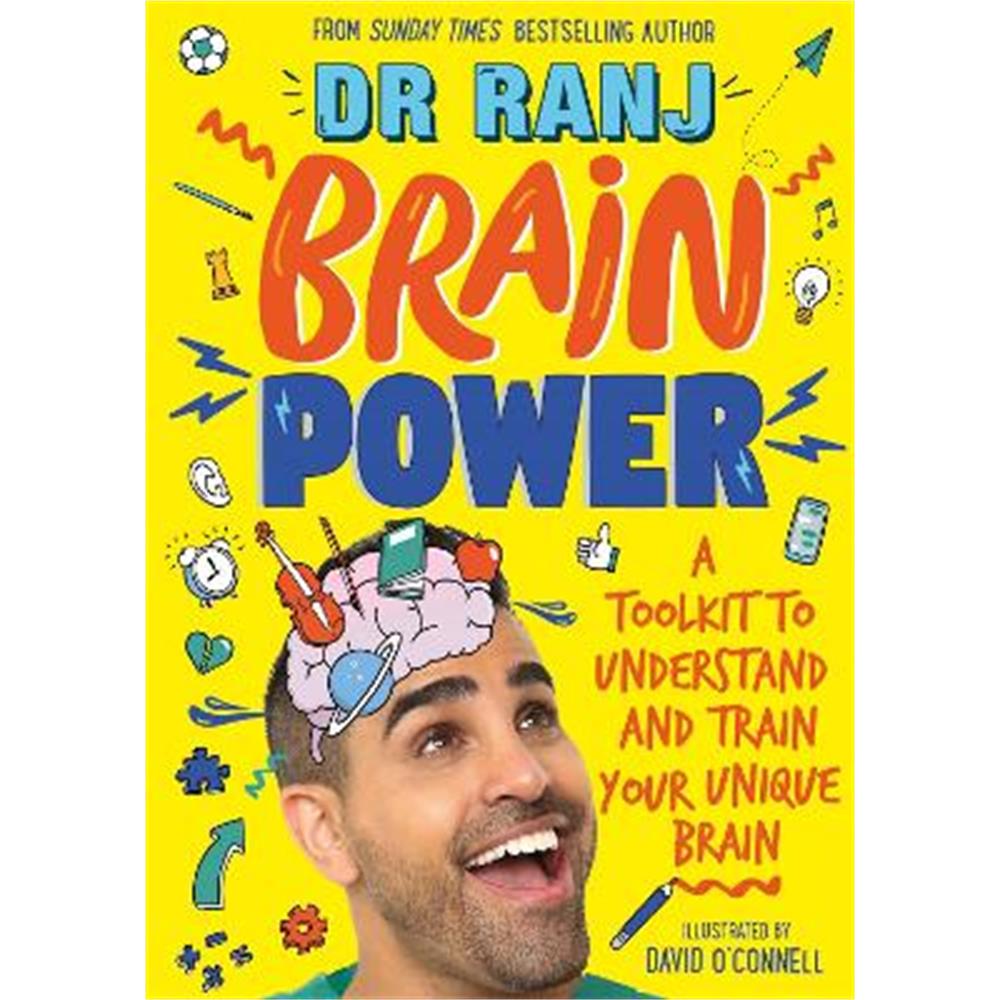 Brain Power: A Toolkit to Understand and Train Your Unique Brain (Paperback) - Dr. Ranj Singh